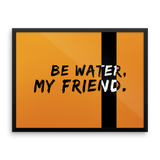 Be Water Gallery Piece - Chosen Tees
