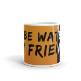 Be Water Mug - Chosen Tees